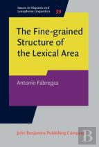 The Fine-Grained Structure Of The Lexical Area