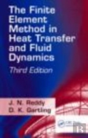 The Finite Element Method In Heat Transfer And Fluid Dynamics