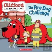 The Fire Dog Challenge (Clifford The Big Red Dog Storybook)