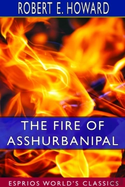 Bertrand.pt - The Fire Of Asshurbanipal (Esprios Classics)