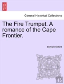 Bertrand.pt - The Fire Trumpet. A Romance Of The Cape Frontier.
