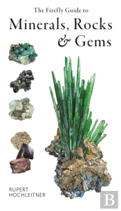 The Firefly Guide To Minerals, Rocks And Gems