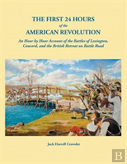 Bertrand.pt - The First 24 Hours Of The American Revolution
