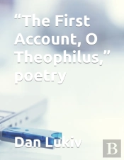 'The First Account, O Theophilus,' Poetry