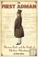 The First Adman: Thomas Bish And The Birth Of Modern Advertising