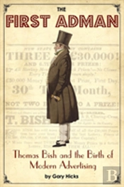 The First Adman: Thomas Bish And The Birth Of Modern Advertising