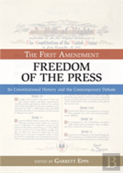 The First Amendment, Freedom Of The Press