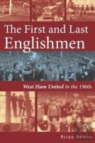 The First And Last Englishman. West Ham United In The 1960'S