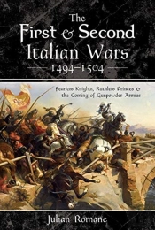 The First And Second Italian Wars 1494-1504