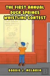 The First Annual Duck Springs Whistling Contest