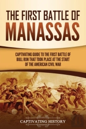 The First Battle Of Manassas
