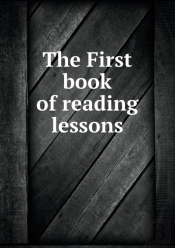 The First Book Of Reading Lessons