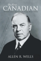 The First Canadian: William Lyon Mackenz