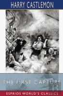 The First Capture (Esprios Classics)