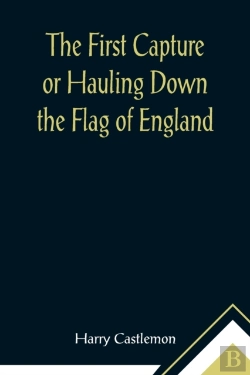 Bertrand.pt - The First Capture Or Hauling Down The Flag Of England