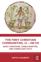 The First Christian Communities, 32 - 380 Ce