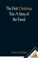 The First Christmas Tree A Story Of The Forest