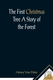 The First Christmas Tree A Story Of The Forest