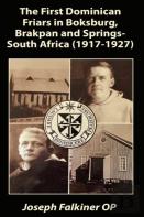 The First Dominican Friars In Boksburg, Brakpan And Springs- South Africa (1917-1927)