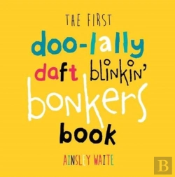 Bertrand.pt - The First Doolally Daft Blinkin Bonkers Book