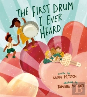 The First Drum I Ever Heard