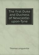 The First Duke And Duchess Of Newcastle-Upon-Tyne
