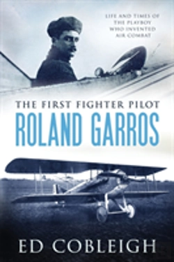 Bertrand.pt - The First Fighter Pilot - Roland Garros