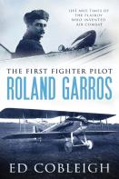 The First Fighter Pilot - Roland Garros