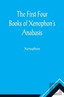The First Four Books Of Xenophon'S Anabasis