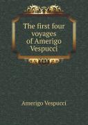 The First Four Voyages Of Amerigo Vespucci