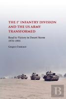 The First Infantry Division And The U.S. Army Transformed
