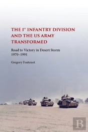 The First Infantry Division And The U.S. Army Transformed