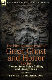 The First Leonaur Book Of Great Ghost And Horror Stories