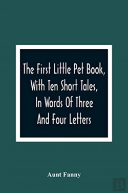 Bertrand.pt - The First Little Pet Book, With Ten Short Tales, In Words Of Three And Four Letters