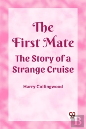 The First Matethe Story Of A Strange Cruise (Edition2023)