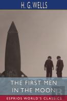 The First Men In The Moon (Esprios Classics)