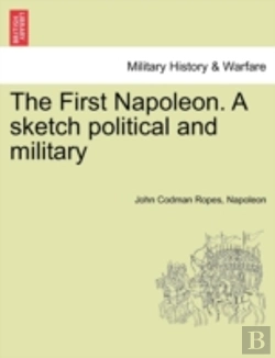 Bertrand.pt - The First Napoleon. A Sketch Political And Military