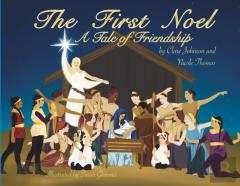 The First Noel A Tale Of Friendship