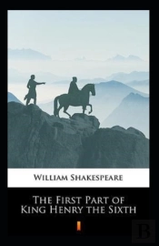 The First Part Of Henry The Sixt Annotated