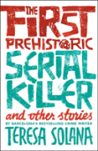 The First Prehistoric Serial Killer And Other Stories