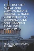 The First Step Act Of 2018 Compassionate  Release  To Home Confinement