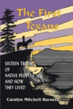 Bertrand.pt - The First Texans: Sixteen Tribes Of Native Peoples And How They Lived