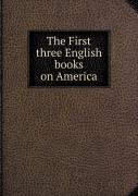 The First Three English Books On America