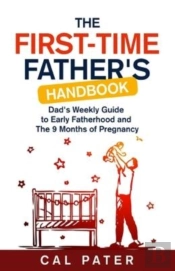 The First-Time Father'S Handbook