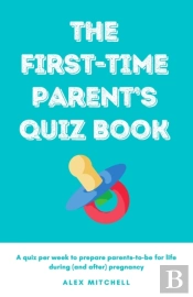 The First-Time Parent'S Quiz Book