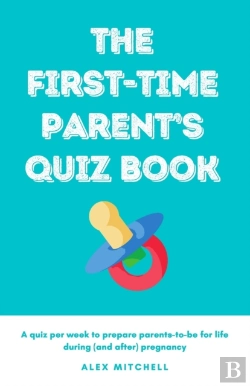 Bertrand.pt - The First-Time Parent'S Quiz Book