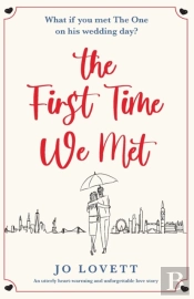 The First Time We Met: An Utterly Heart-