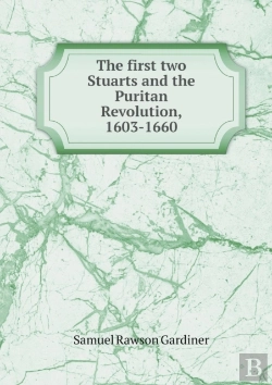 Bertrand.pt - The First Two Stuarts And The Puritan Revolution, 1603-1660