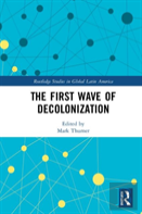 The First Wave Of Decolonization