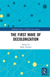 The First Wave Of Decolonization